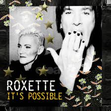 Lirik Lagu Roxette It’s Possible