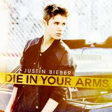 Lirik Lagu Justin Bieber Die In Your Arms