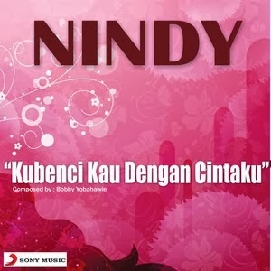 gambar Nindy Ku Benci Kau Dengan Cintaku image gambar Nindy Ku Benci Kau Dengan Cintaku image