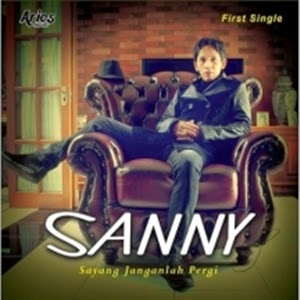 Lirik Lagu Sanny Sayang Janganlah Pergi Lirik Lagu Sanny Sayang Janganlah Pergi