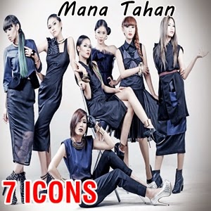 Lirik Lagu 7 Icons Mana Tahan