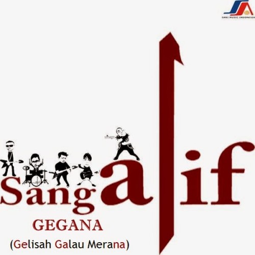 Lirik Lagu Sang Alif - Gegana (Gelisah Galau Merana)