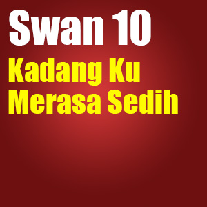 Lirik Lagu Swan 10 Kadang Ku Merasa Sedih