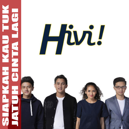 Lirik Lagu HiVi – Siapkah Kau Tuk Jatuh Cinta Lagi