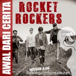 Lirik Lagu Rocket Rockers Awal Dari Cerita