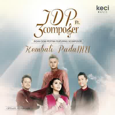 gambar Indah Dewi Pertiwi Kembali PadaMu (feat. 3 Composer) image gambar Indah Dewi Pertiwi Kembali PadaMu (feat. 3 Composer) image