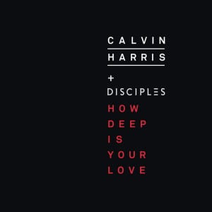Lirik Lagu Calvin Harris How Deep Is Your Love
