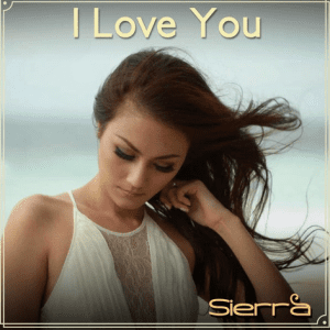 Lirik Lagu Sierra I Love You