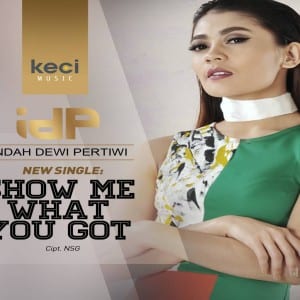 Lirik Lagu Indah Dewi Pertiwi Show Me What You Got