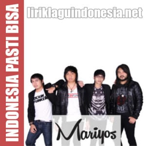 Lirik Lagu Mariyos Band Indonesia Pasti Bisa