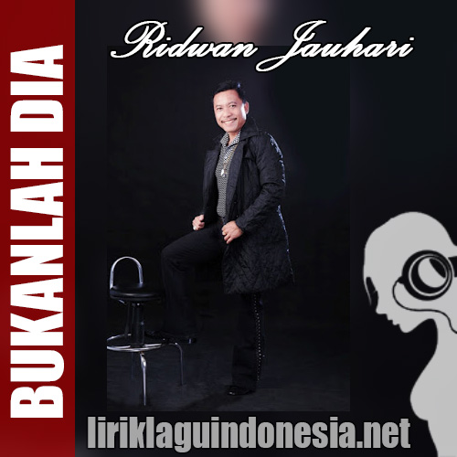 gambar Ridwan Jauhari Bukanlah Dia image gambar Ridwan Jauhari Bukanlah Dia image