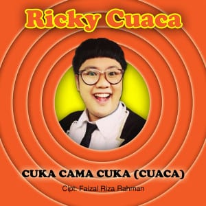 Lirik Lagu Ricky Cuaca Cuka Cama Cuka (Cuaca)