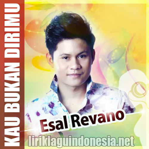 gambar Esal Revano Kau Bukan Dirimu image gambar Esal Revano Kau Bukan Dirimu image