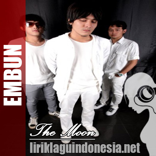 Lirik Lagu The Moon – Embun