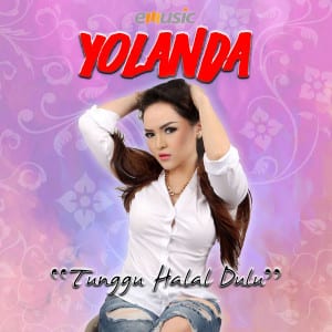 Lirik Lagu Yolanda Tunggu Halal Dulu