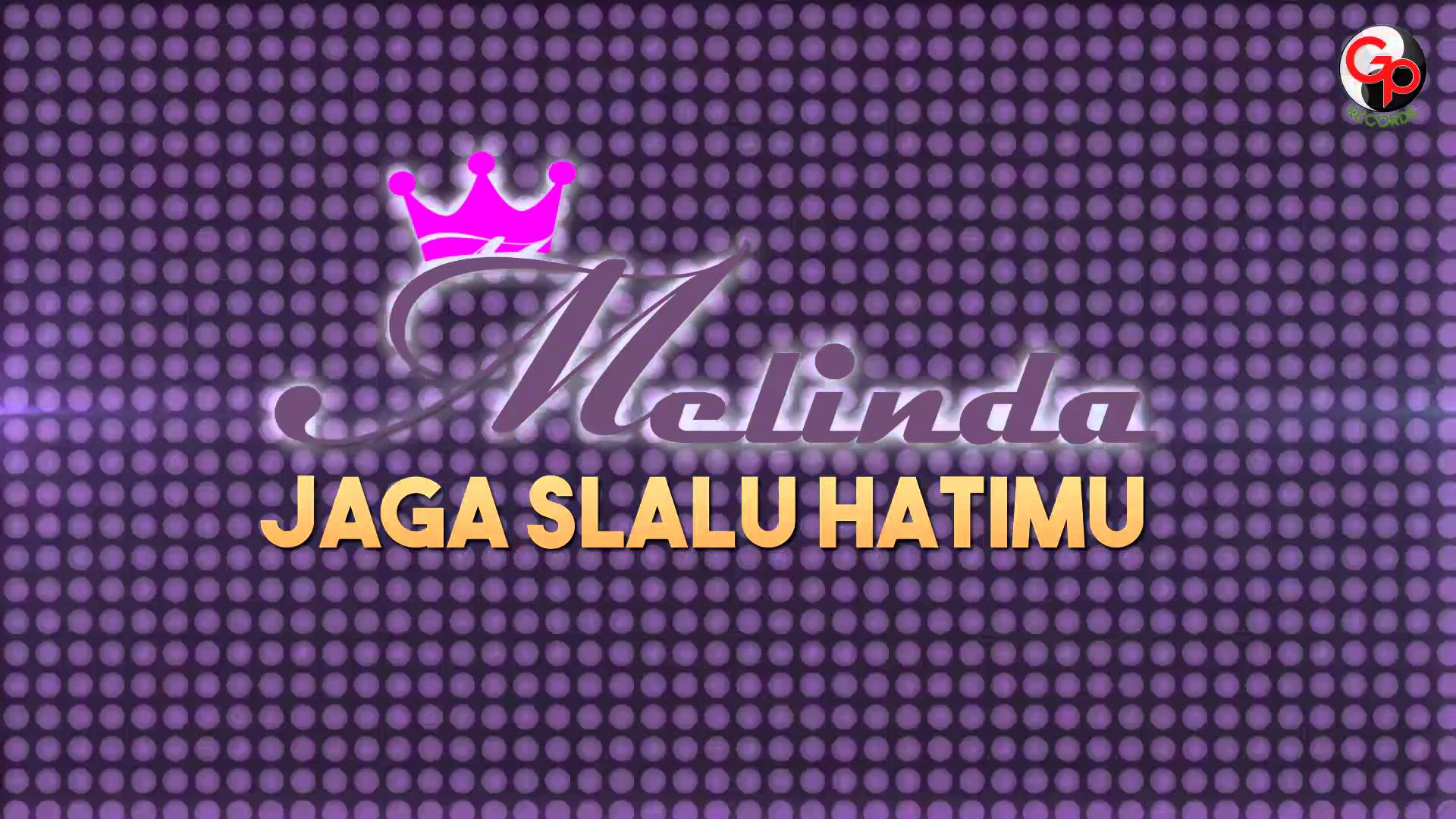 gambar Melinda Jaga Slalu Hatimu image gambar Melinda Jaga Slalu Hatimu image