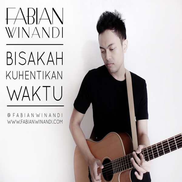 gambar Fabian Winandi Bisakah Kuhentikan Waktu image gambar Fabian Winandi Bisakah Kuhentikan Waktu image