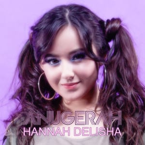 Lirik Lagu Hannah Delisha Anugerah