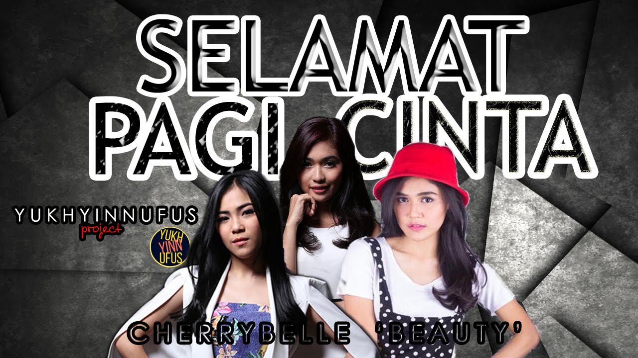 gambar Cherrybelle BEAUTY Selamat Pagi Cinta image gambar Cherrybelle BEAUTY Selamat Pagi Cinta image