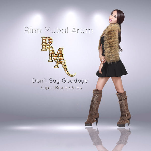 gambar Rina Mubal Arum Don’t Say Goodbye image gambar Rina Mubal Arum Don’t Say Goodbye image