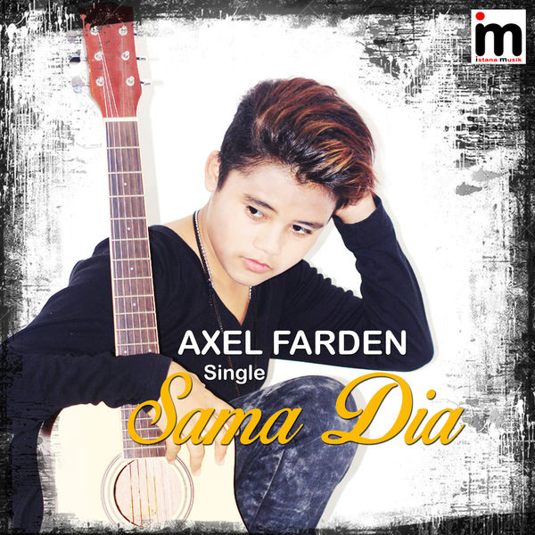 gambar Axel Farden Sama Dia image gambar Axel Farden Sama Dia image
