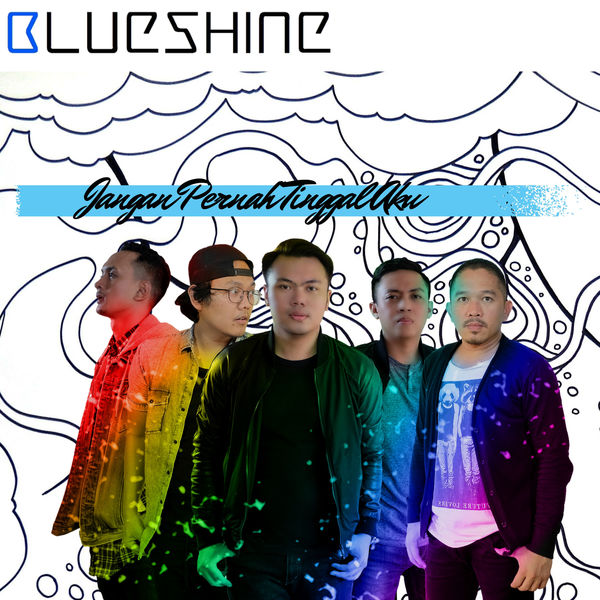 gambar Blueshine Jangan Pernah Tinggal Aku image gambar Blueshine Jangan Pernah Tinggal Aku image