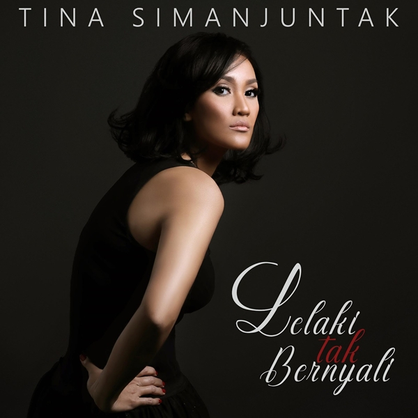 gambar Tina Simanjuntak Lelaki Tak Bernyali image gambar Tina Simanjuntak Lelaki Tak Bernyali image