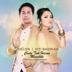 Lirik Lagu Delon & Siti Badriah Cinta Tak Harus Memiliki