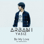 gambar Arbani Yasiz Be My Love image gambar Arbani Yasiz Be My Love image