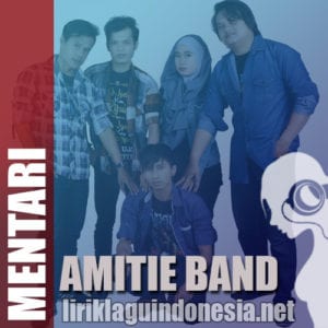 Lirik Lagu Amitie Band Mentari