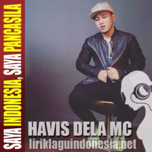 Lirik Lagu Havis Della MC Saya Indonesia, Saya Pancasila
