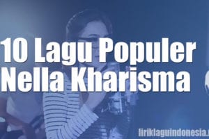 Kumpulan Lirik Lagu Indonesia Terbaru dan Terpopuler 