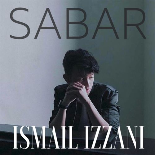 Lirik Lagu Ismail Izzani - Sabar