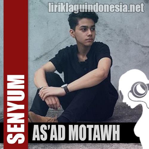 Lirik Lagu As'ad Motawh - Senyum