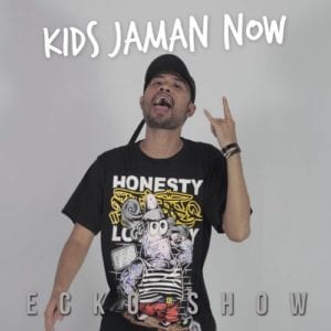 Lirik Lagu Ecko Show Kids Jaman Now