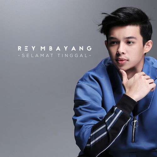 Lirik Lagu Rey Mbayang – Selamat Tinggal