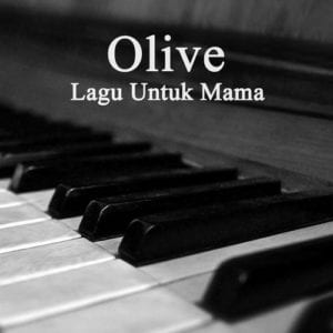Lirik Lagu Olive Lagu Untuk Mama