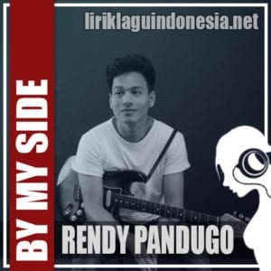 Lirik Lagu Rendy Pandugo By My Side