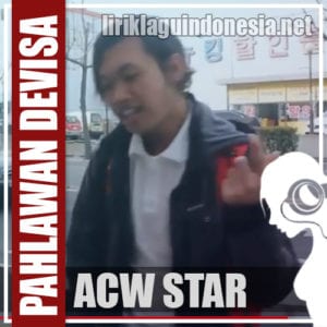 Lirik Lagu ACW Star Pahlawan Devisa