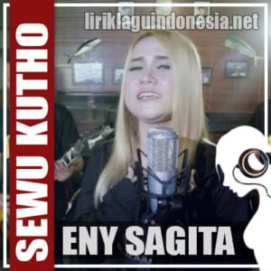 Lirik Lagu Eny Sagita Sewu Kutho