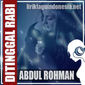 Lirik Lagu Abdul Rohman Ditinggal Rabi (Versi Sunda)