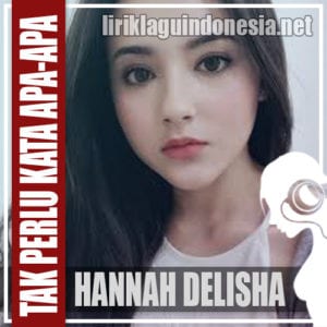 Lirik Lagu Hannah Delisha Tak Perlu Kata Apa-Apa