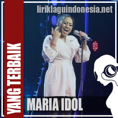 Lirik Lagu Maria Idol – Yang Terbaik