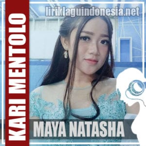 Lirik Lagu Maya Natasha Kari Mentolo