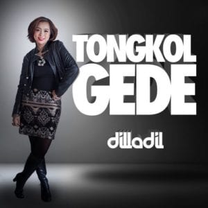Lirik Lagu Dilladil Tongkol Gede (ToGe)