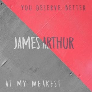 Lirik Lagu James Arthur You Deserve Better