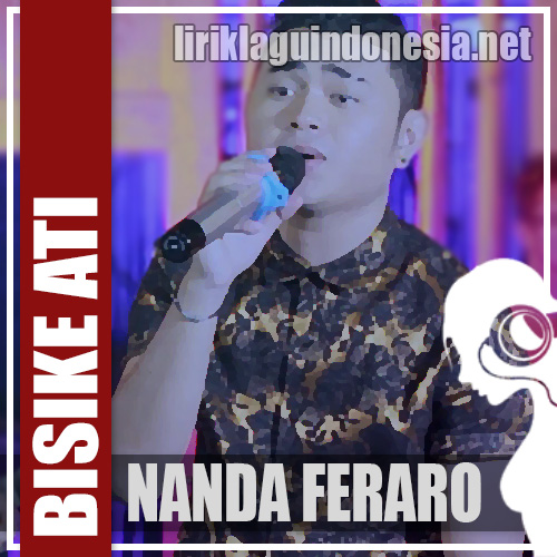 Lirik Lagu Nanda Feraro Bisike Ati