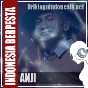 Lirik Lagu Anji Indonesia Berpesta