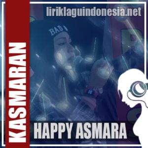Lirik Lagu Happy Asmara Kasmaran
