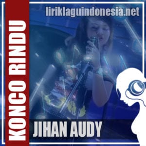 Lirik Lagu Jihan Audy Konco Rindu
